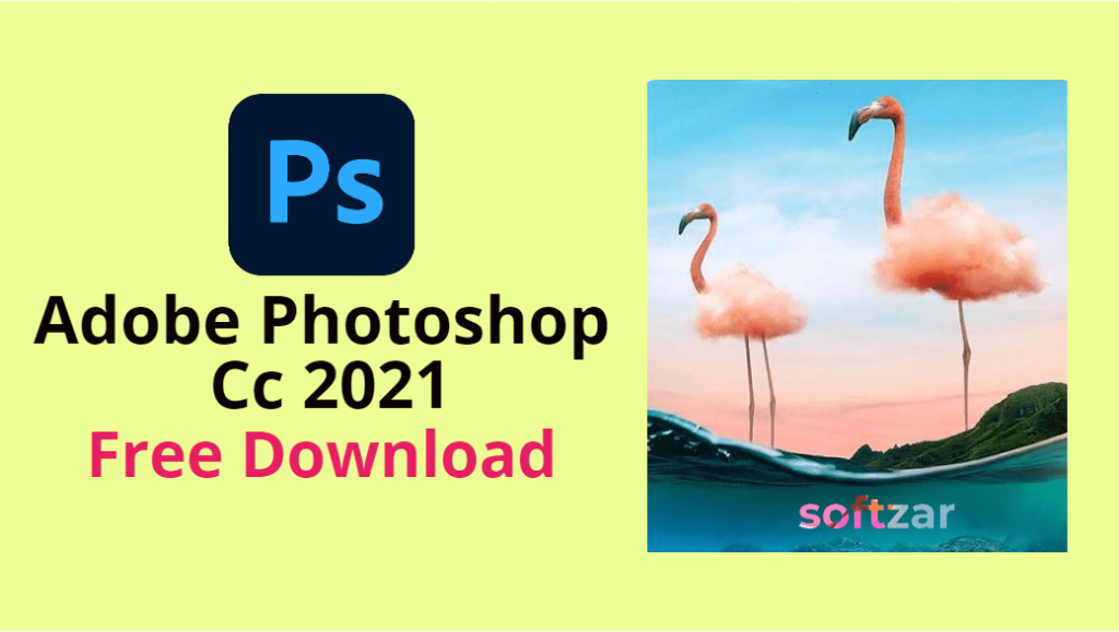 Adobe Photoshop CC 2021 Free Download For Lifetime » Softzar