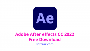 Adobe After Effects CC 2022 Free Download For Lifetime