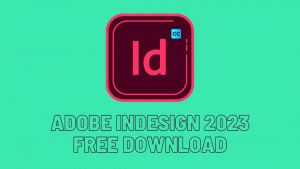 Adobe InDesign 2023 Free Download For Lifetime