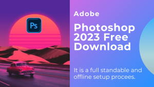 Adobe Photoshop CC 2023 Free Download For Lifetime
